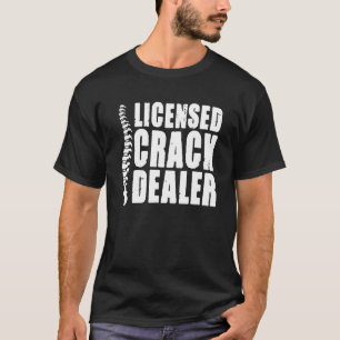 T-shirt Chiropraticien concessionnaire de crack agréé