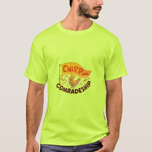 T-SHIRT CHIRP IN COMRADESHIP (Devant)