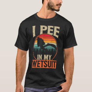 T-shirt Chirte De Plongée Scuba I Pee Dans Mon Wetsuit Fun