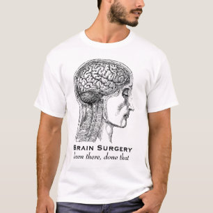 T-shirt Chirurgie cérébrale - été là, fait cela