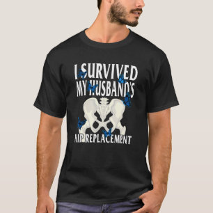 T-shirt Chirurgie de hanche Mon mari Remplacement de hanch
