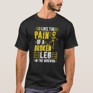 T-shirt Chirurgie de la jambe cassée Douleur plaisanterie