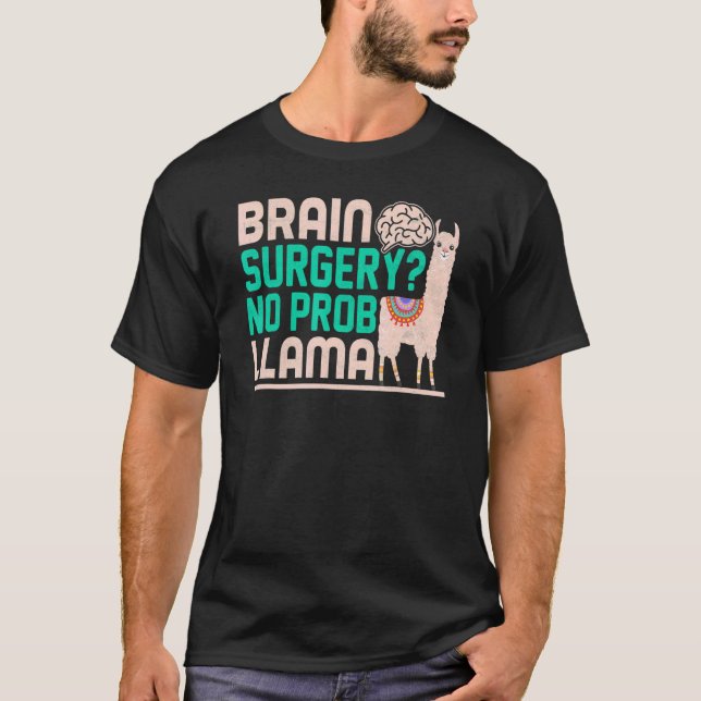 T-shirt Chirurgie du cerveau Non Prob Llama Chirurgie du c (Devant)