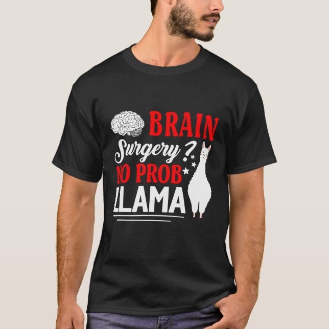 T-shirt Chirurgie du cerveau Pas de Prob Llama récupératio (Devant)