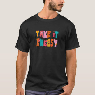 T-shirt Chirurgie Du Genou Se Bien Bientôt Motif Le Prendr