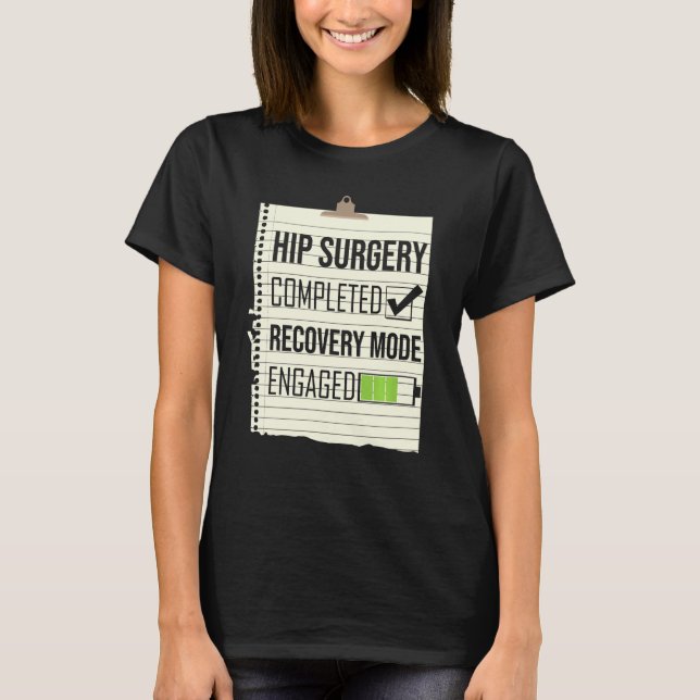 T-shirt Chirurgie Hip Terminé Mode de récupération Engagé  (Devant)