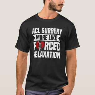 T-shirt Chirurgie LCA Reconstruction Du Genou Relaxation F