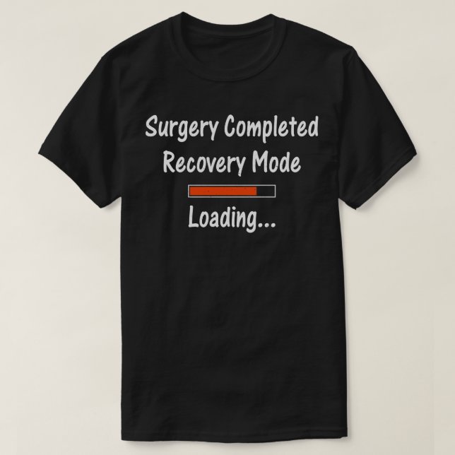T-shirt Chirurgie Terminé Mode de récupération Chargement  (Design devant)