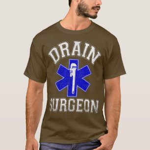 T-shirt Chirurgien Drain Plumber Et Pipefitter