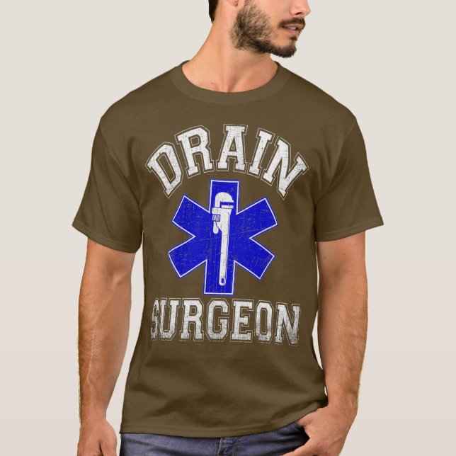 T-shirt Chirurgien Drain Plumber Et Pipefitter (Devant)