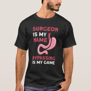 T-shirt Chirurgien Est Mon Nom Contourner Est Mon Jeu Gast