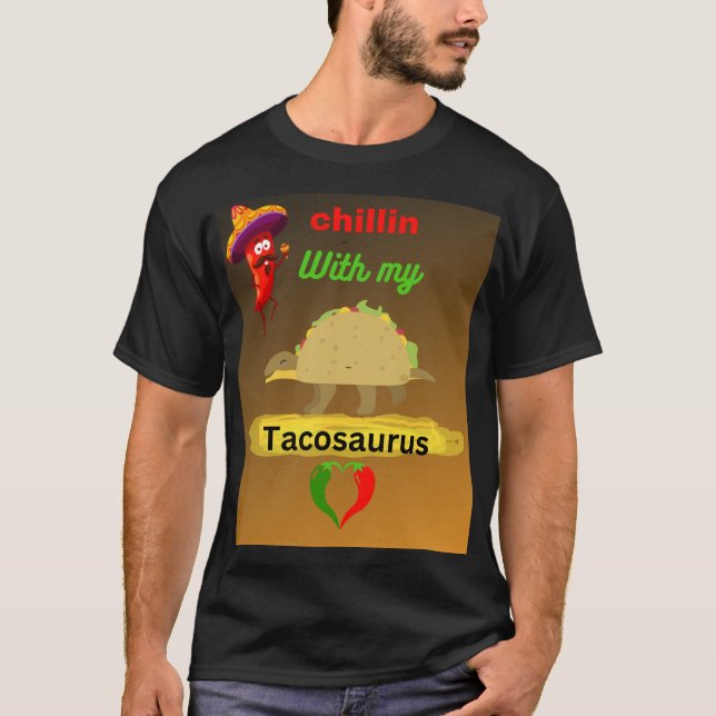 T-shirt Chllin avec mon tacosaurus (Devant)