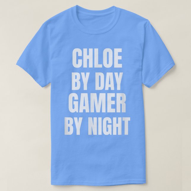 T-shirt Chloe By Day Gamer By Night  (Design devant)