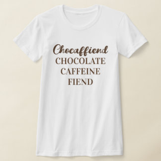 T-Shirt Chocaffiend pour femmes Bella+Canvas ajust