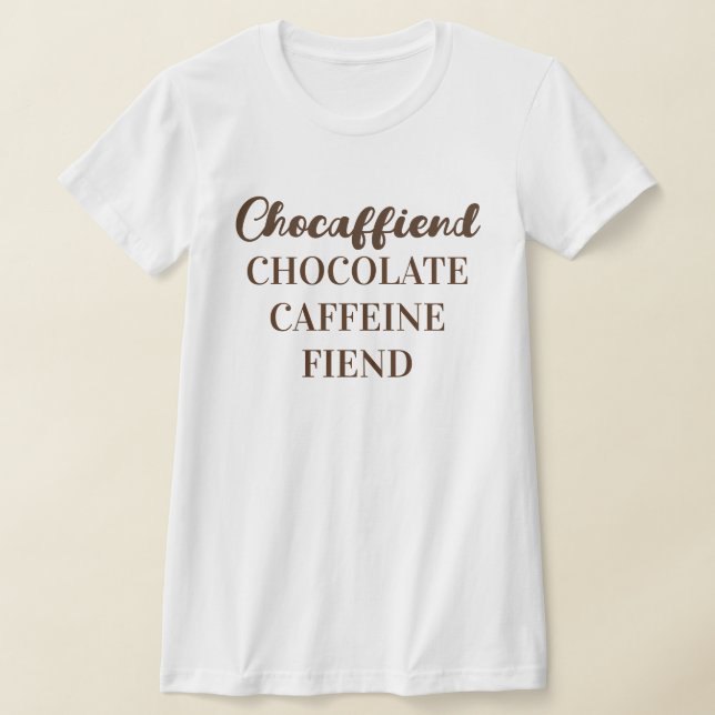 T-Shirt Chocaffiend pour femmes Bella+Canvas ajust (Poser)