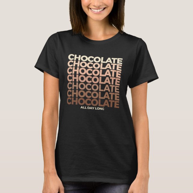 T-shirt Chocolat Chocolat Chocolat Toute La Journée Douce  (Devant)