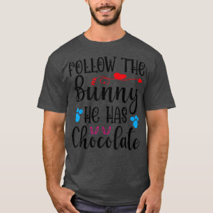 T-shirt Chocolat Drôle Pâques Suivez Le Lapin Qu'Il A