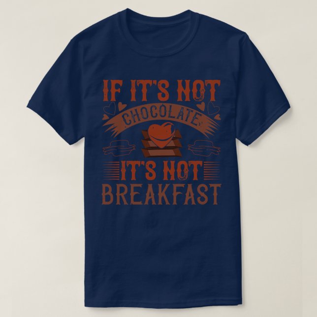 T-shirt Chocolat Pas De Petit Déjeuner Sans Chocolat (Design devant)