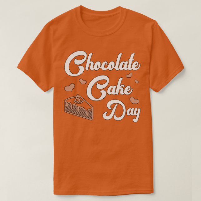 T-shirt Chocolate Cake Day Dessert Sweet Delicious  (1) (Design devant)