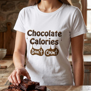 T-shirt Chocolate Calories Don't Count   Funny Dieting