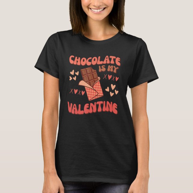T-shirt Chocolate Is My Valentine Chocolate  Valentines Da (Devant)