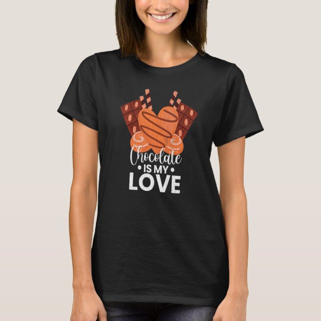 T-shirt Chocolate Is My Valentine  Food  Eater Graphic (Devant)