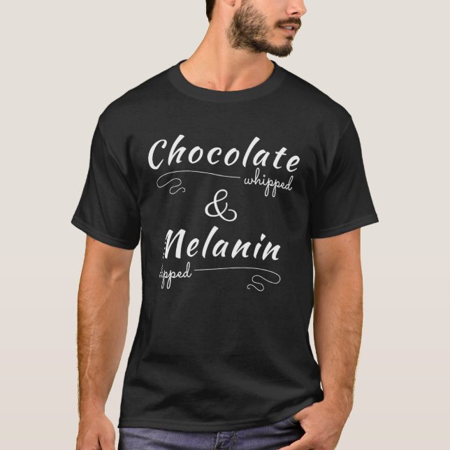 T-shirt Chocolate Whipped & Melanin Dipped Black History M (Devant)