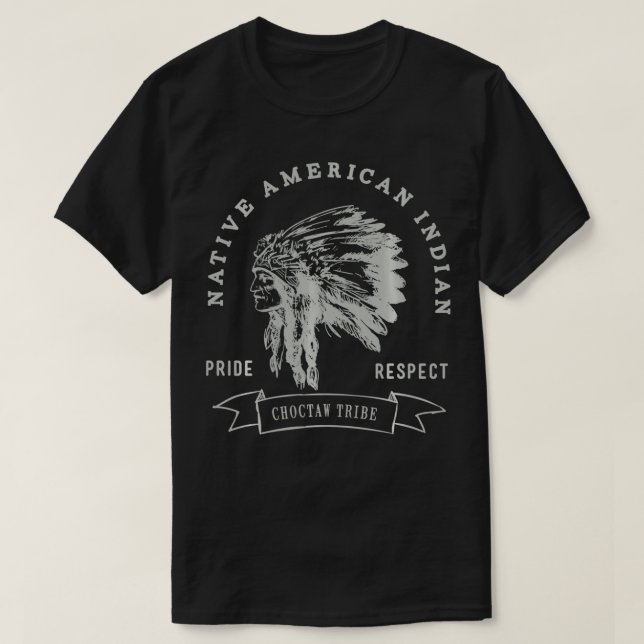 T-shirt Choctaw Tribe Amérindien Fierté Respect (Design devant)