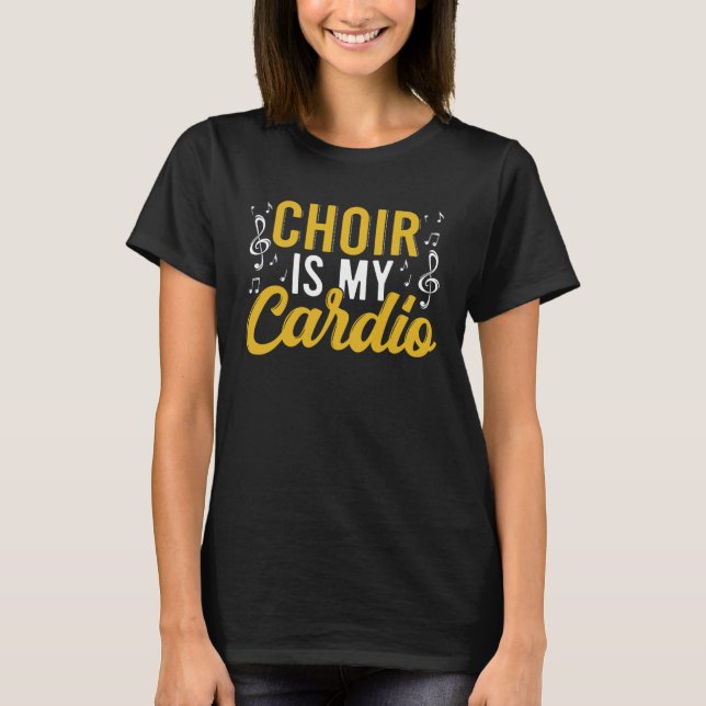 T-shirt Choir Is My Cardio Music Group Singer Choir Direct (Devant)