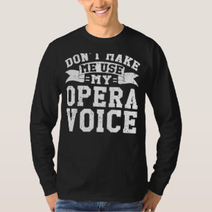 T-shirt Choir Opera Singer ne me faites pas utiliser My Op