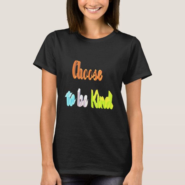 T-shirt Choisir d'être gentil (Devant)