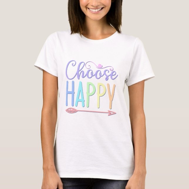T-shirt Choisir Happy stay positif choisir d'être heureux  (Devant)