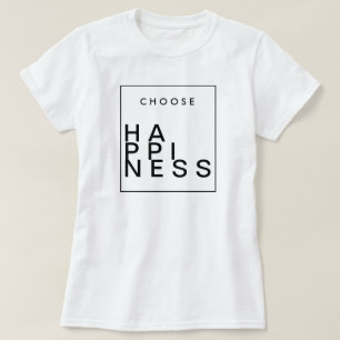 T-shirt Choisir le bonheur   Inspirationnel chic
