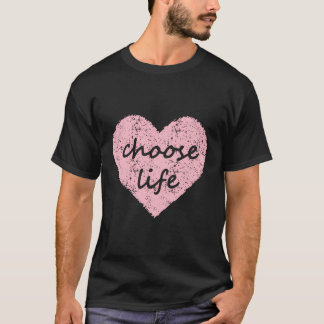 T-shirt Choisir une vie Anti-avortement