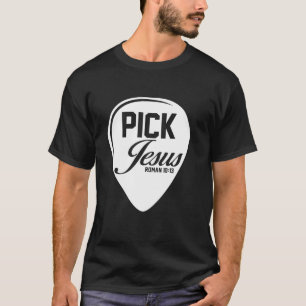T-shirt Choisis Jésus Romains 10 13 Église Joueur de Guita