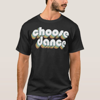 T-shirt Choisissez Dance Retro Rainbow Typographie style d