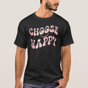 T-shirt Choisissez Happy Smile Face Motivate Inspire Chois