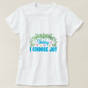 T-shirt Choisissez Joy Inspirational Quote