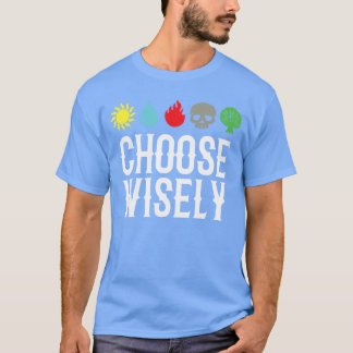 T-shirt Choisissez judicieusement Gamer Mana s rassembleme