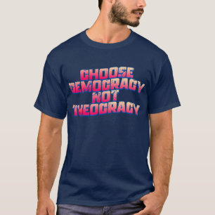 T-shirt Choisissez la démocratie
