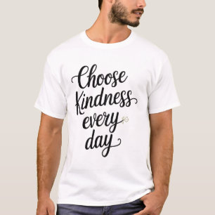 T-shirt Choisissez la gentillesse chaque jour Élégante mai