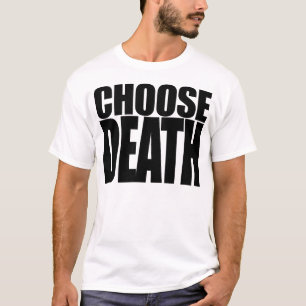T-shirt Choisissez la mort