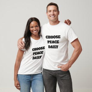 T-SHIRT CHOISISSEZ LA PAIX QUOTIDIENNEMENT