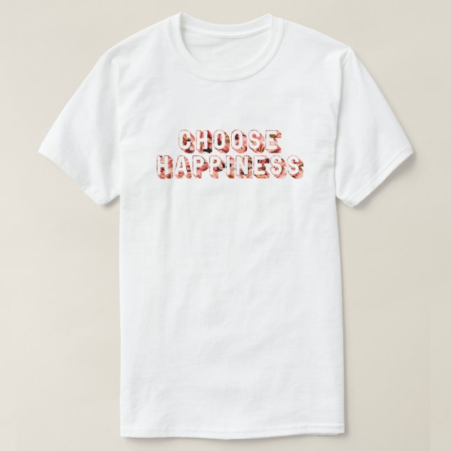 T-shirt Choisissez le bonheur 7 (Design devant)