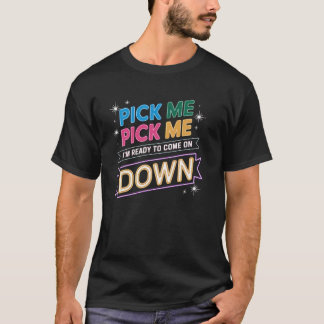T-shirt Choisissez-moi, je suis prêt à descendre Télévisio