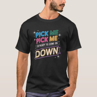 T-shirt Choisissez-moi, je suis prêt à descendre Télévisio
