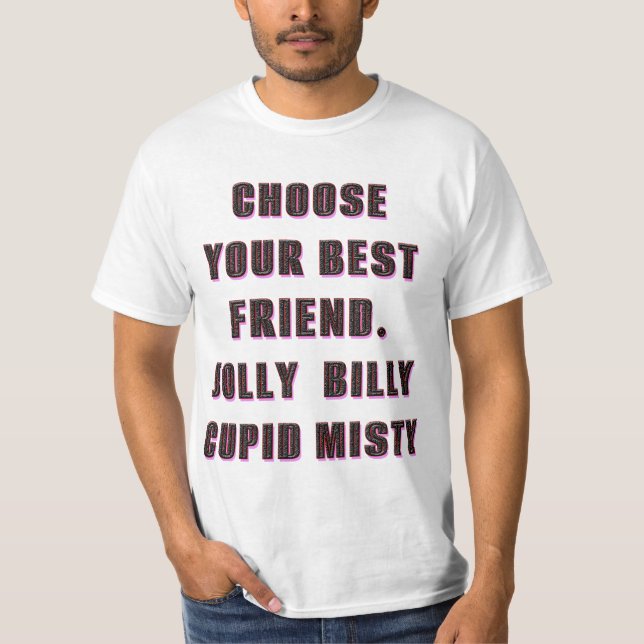 T-shirt choisissez votre ami.jolly, billy, cupide, misty 1 (Devant)