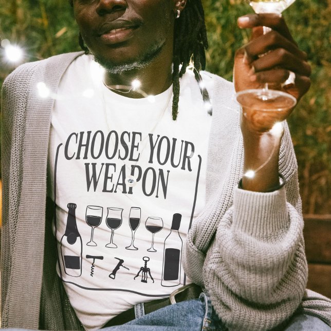 T-shirt Choisissez Votre Arme Drôle Vin Amateur Boisson (Choose Your Weapon Funny Wine Lover Drinker T-Shirt)