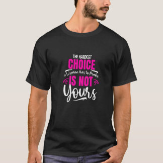 T-shirt Choix le plus difficile pas votre féministe Reprod