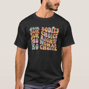 T-shirt Choix Pro Nos Corps Notre Choix Nos Droits Fémini